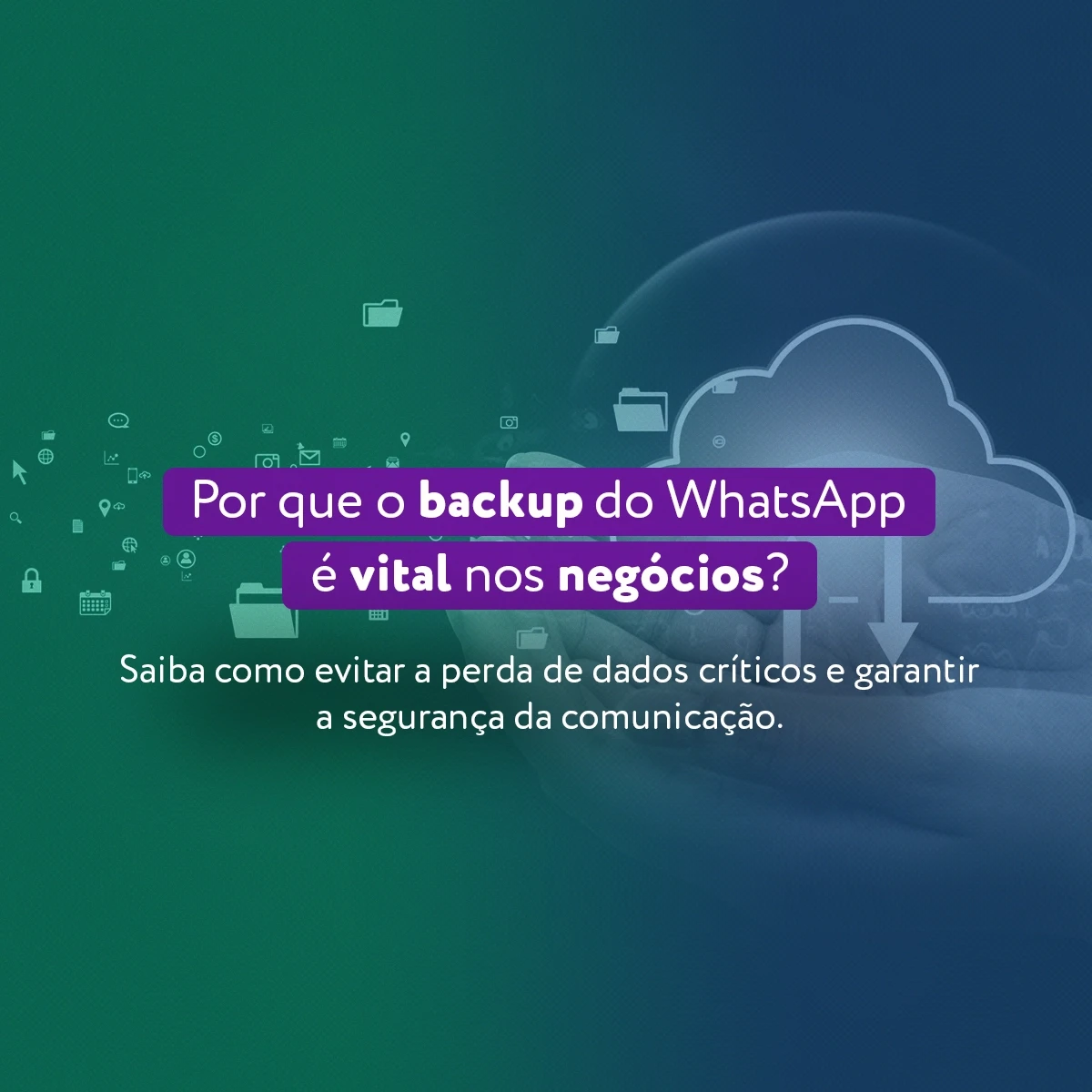 Empresário fazendo o backup de todos os diálogos e arquivos do WhatsApp corporativo