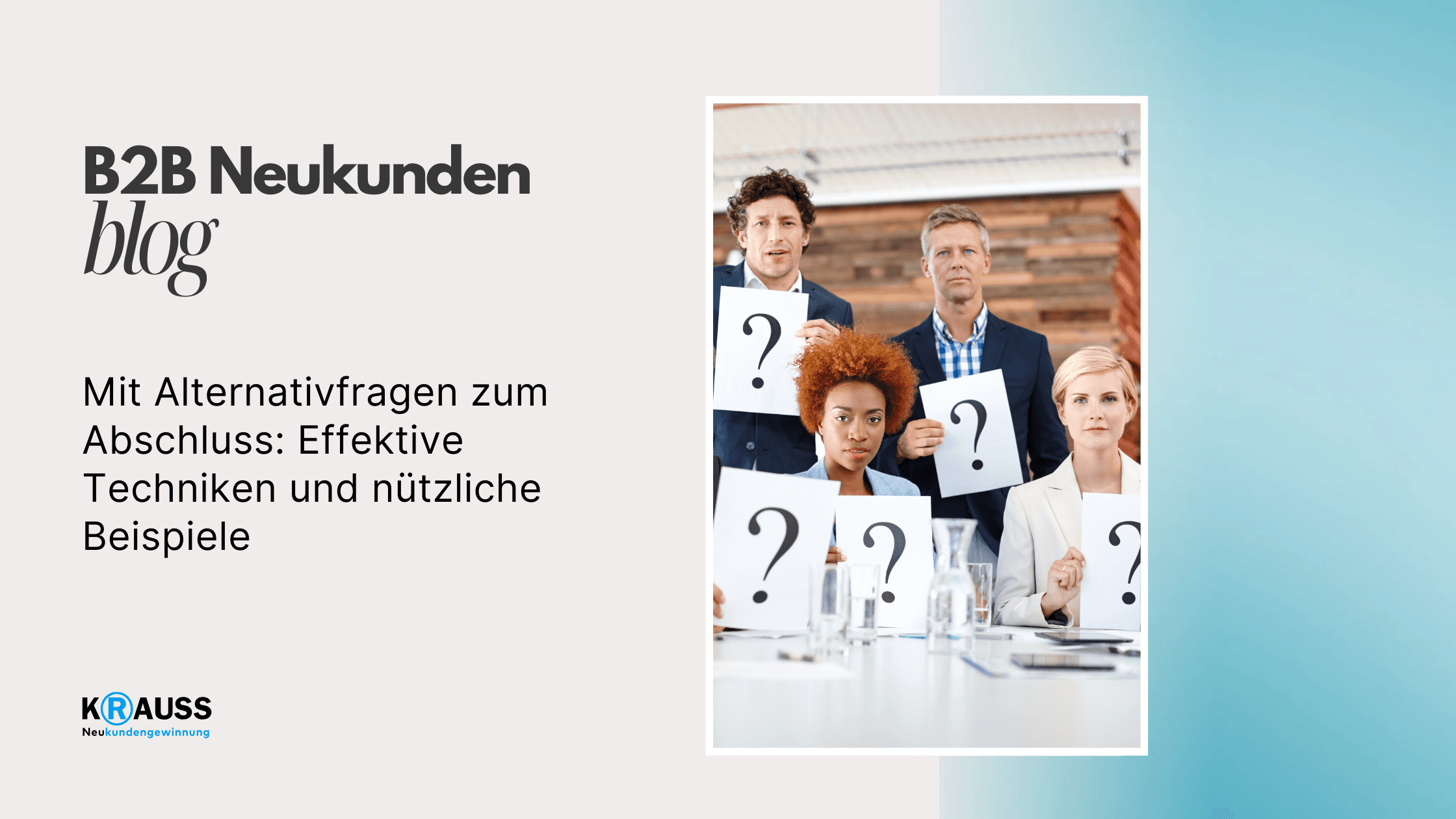 Mit Alternativfragen zum Abschluss: Effektive Techniken und nützliche Beispiele