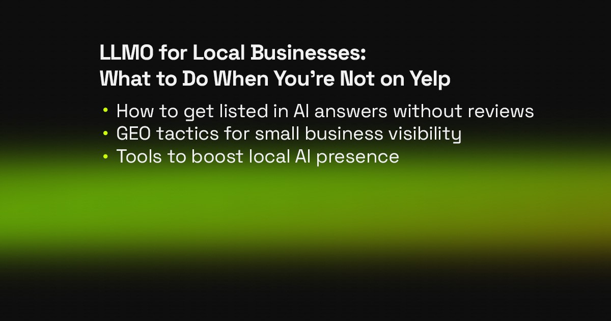 LLMO for Local Businesses: what to do when you're not on Yelp
