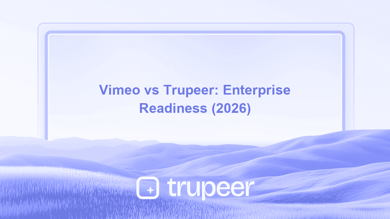 Vimeo vs. Trupeer: Vergleich der Unternehmensreife (2026)