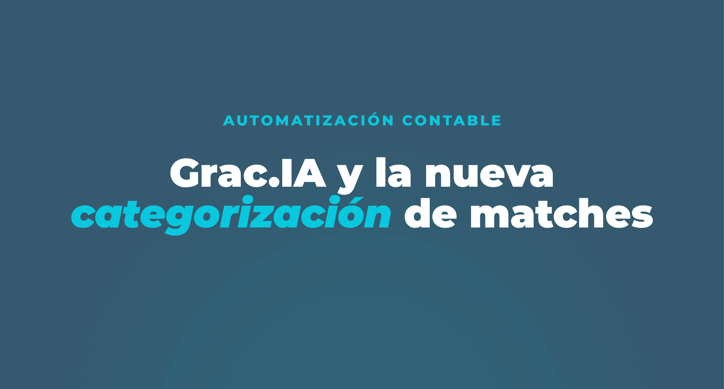 Portada artículo Automatización contable: Grac.ia y la categorización de matches