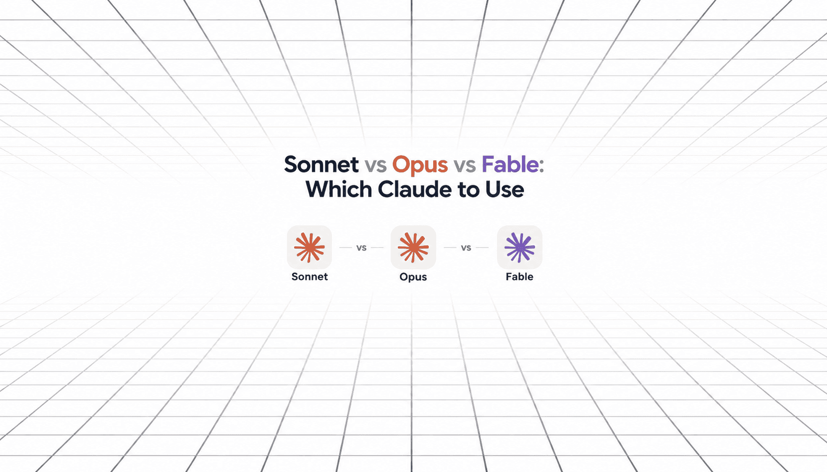 Sonnet vs Opus vs Fable comparison graphic showing the three Claude options on a minimalist perspective grid background.