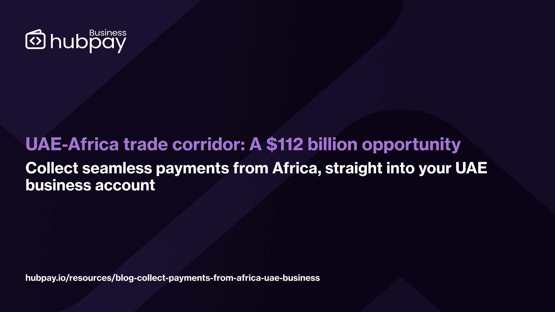 How UAE businesses can collect payments from Africa in NGN, GHS, KES and more