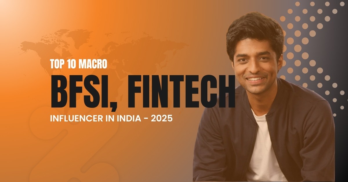 Top 10 Macro BFSI & FinTech Influencers in India