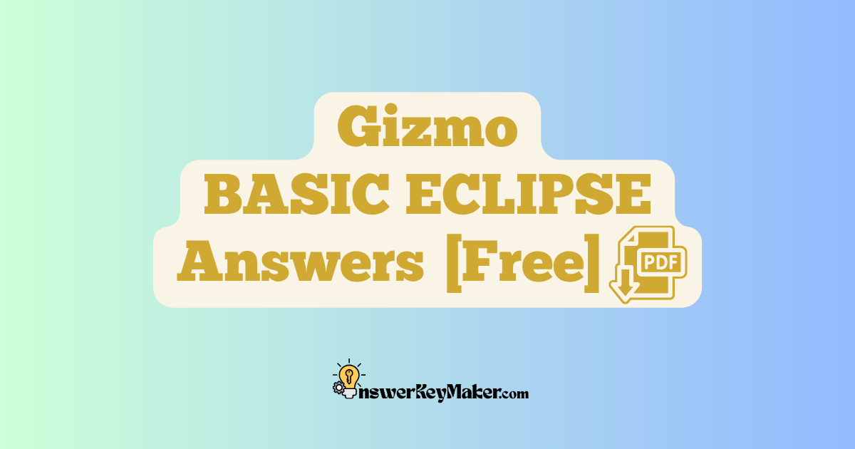 Download Student Exploration Gizmo BASIC ECLIPSE Activity A, Activity B Answer Key PDF for Free.