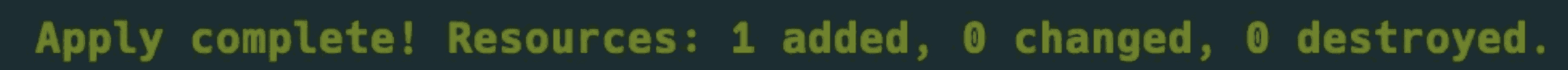 Terminal output displaying the message 'Apply complete! Resources: 1 added, 0 changed, 0 destroyed.', indicating the successful execution of a script, likely in a deployment or provisioning tool such as Terraform.