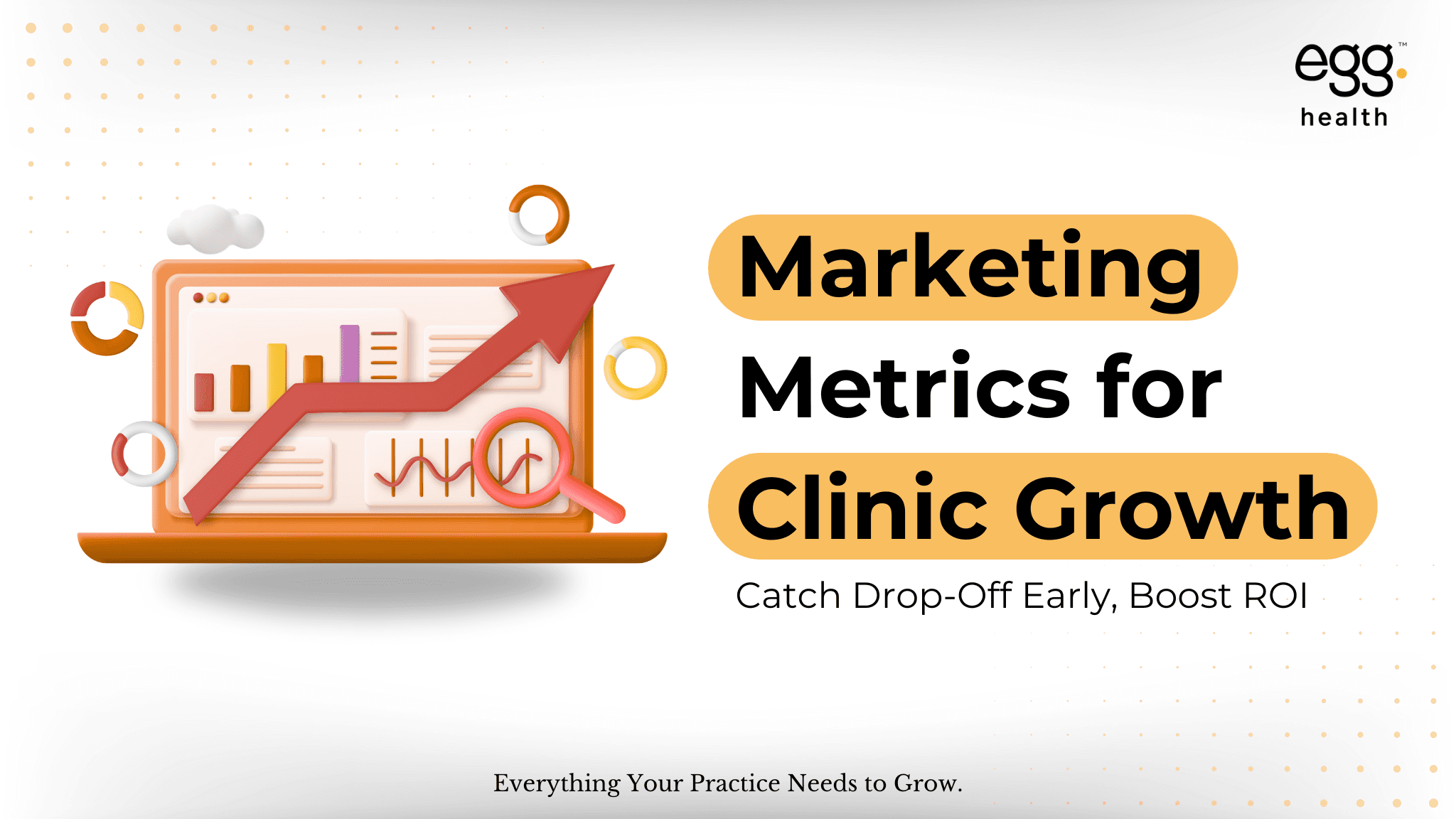 Marketing metrics for clinic growth banner emphasizing strategies to catch patient drop-off early and improve ROI. Highlights the importance of tracking performance indicators to boost healthcare marketing results. Features a 3D laptop graphic displaying charts, upward arrow, and magnifying glass symbolizing data analytics and business growth visualization.