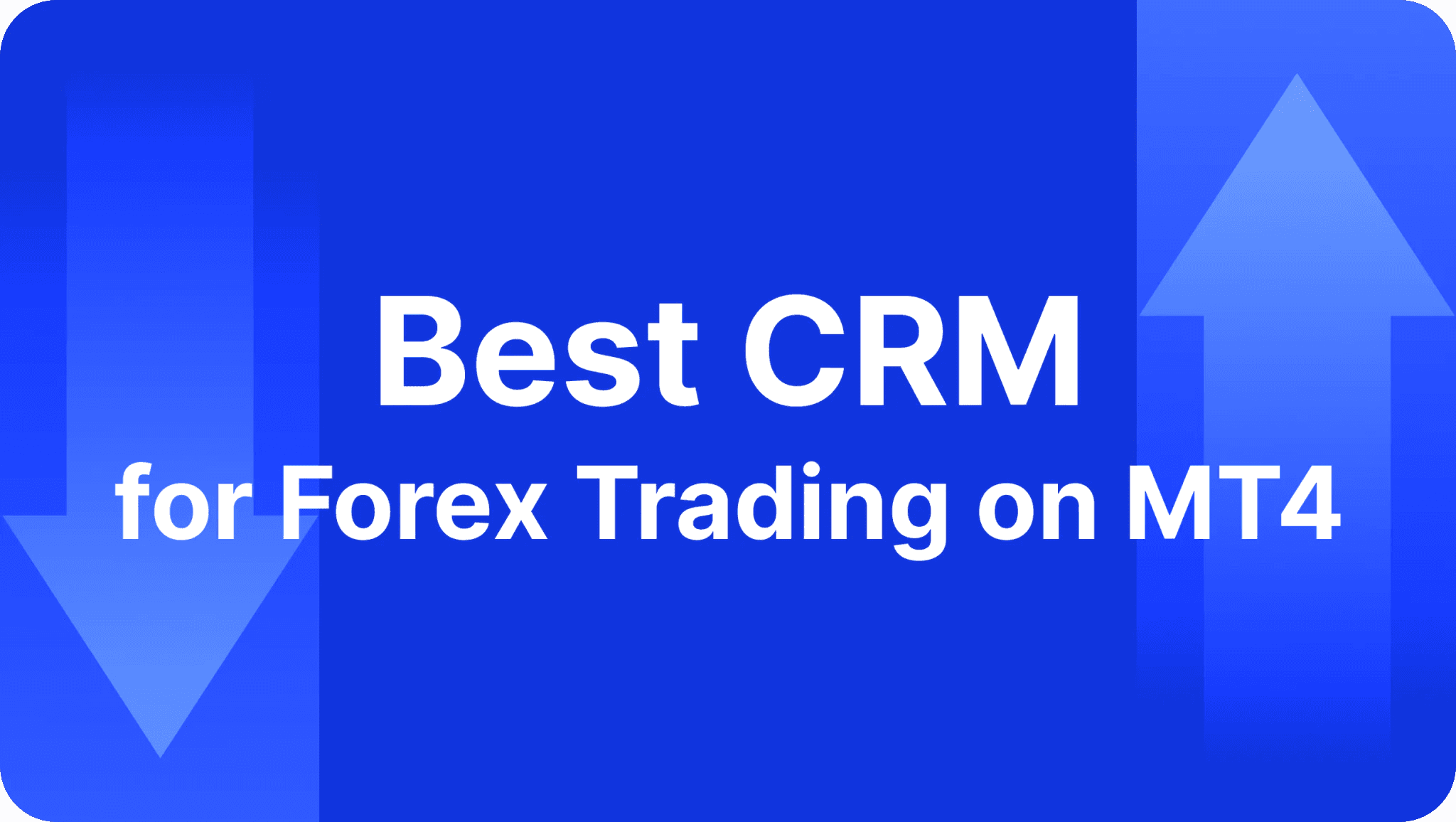 Cómo elegir el mejor CRM para el trading de Forex en MT4