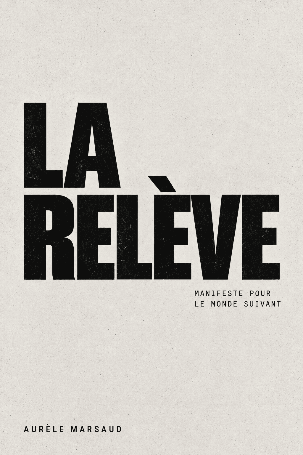 Couverture de La Relève, manifeste pour le monde suivant
