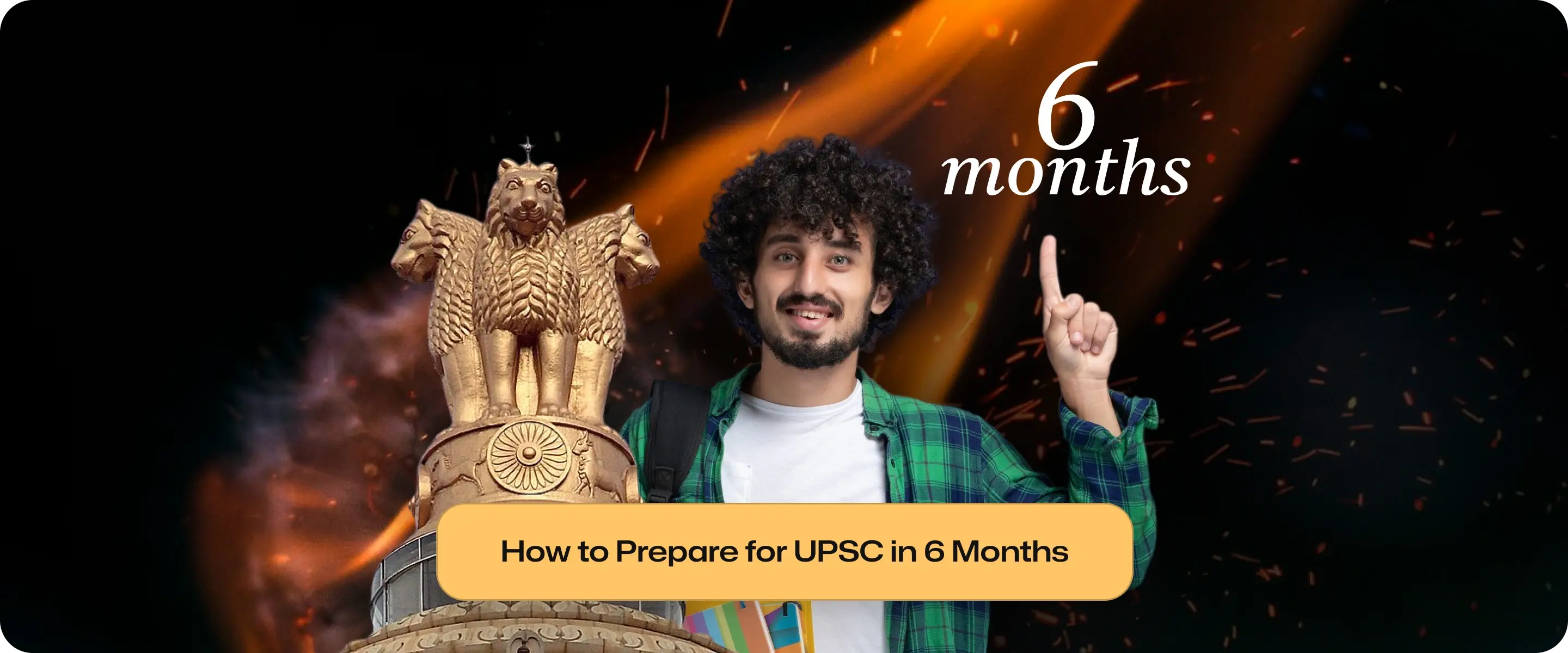 How to Prepare for UPSC in 6 Months