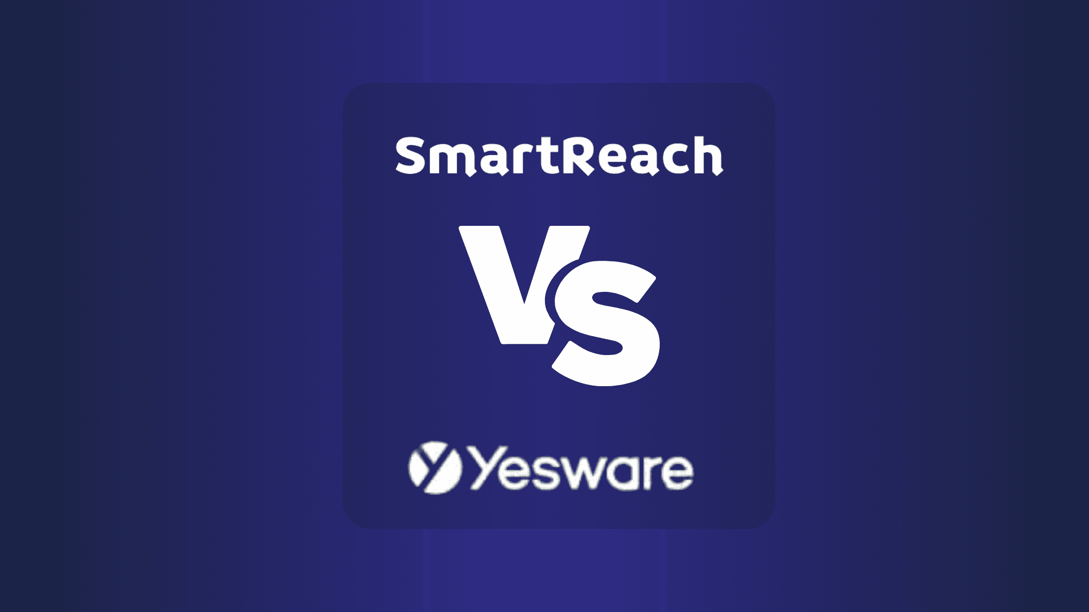 SmartReach Vs Yesware