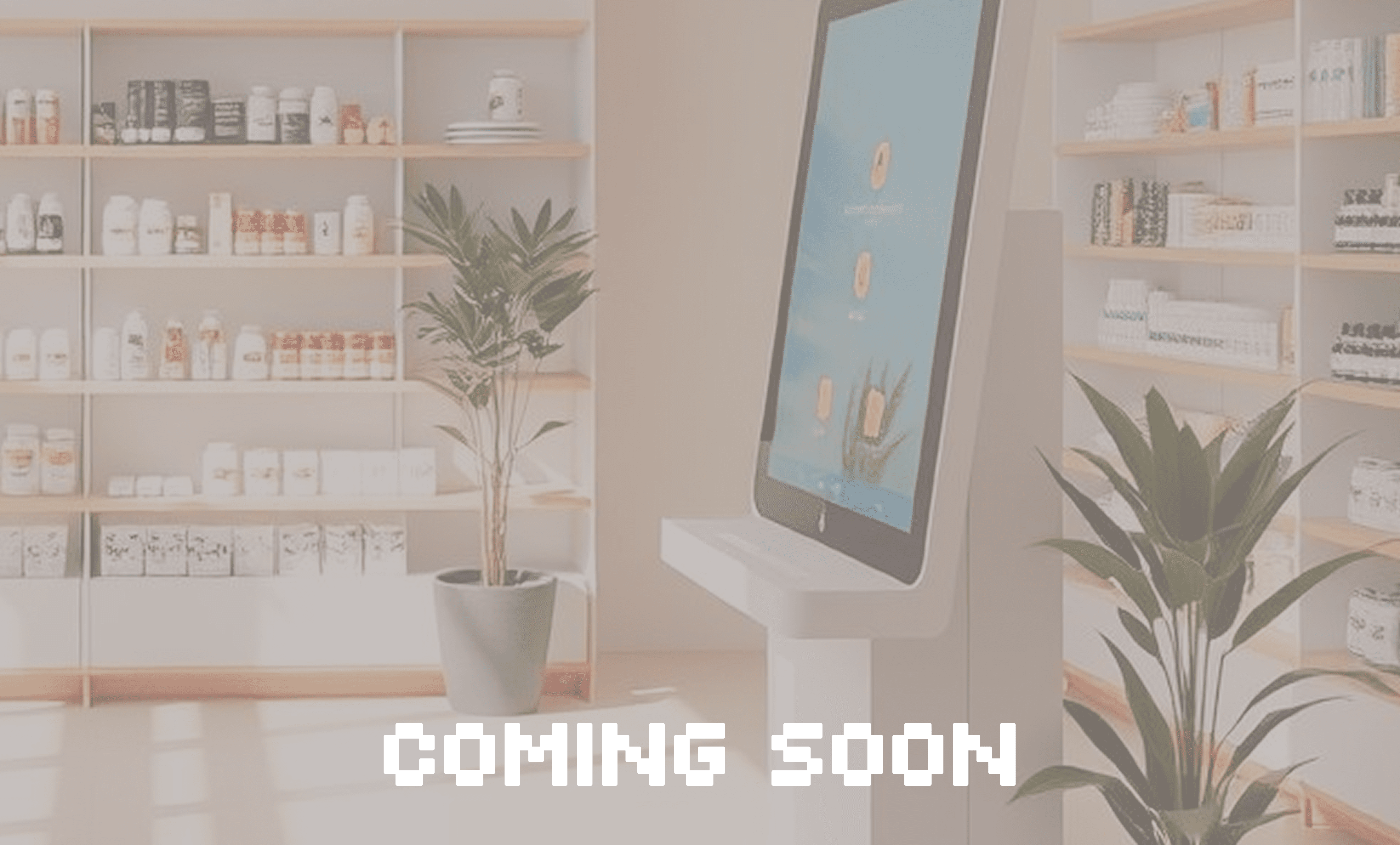 Placeholder "Coming Soon" Self-service kiosk in a health, beauty and wellness store.