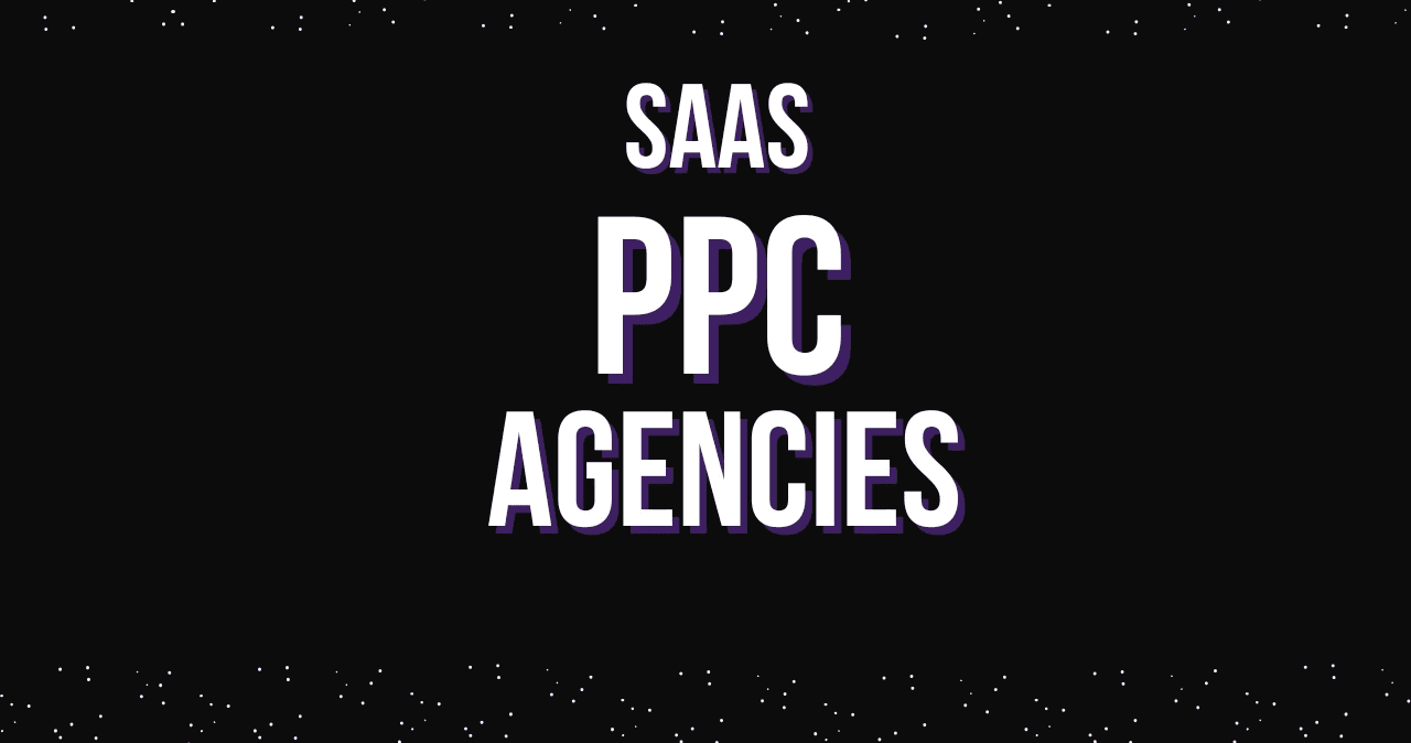 SaaS PPC Agencies