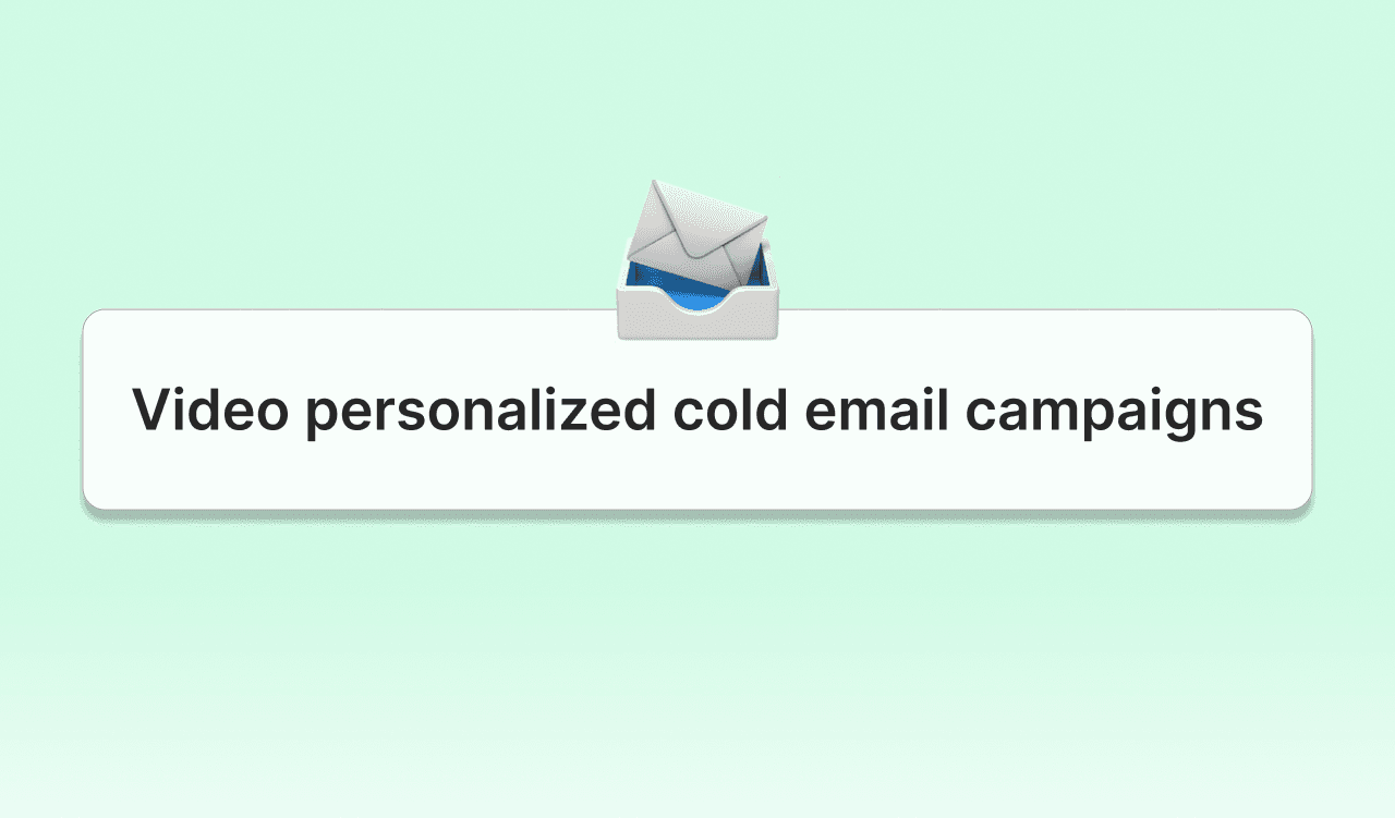 Video personalized cold email campaigns