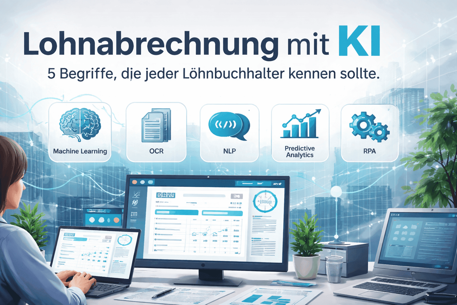 Illustration einer modernen Lohnbuchhaltung: Eine Lohnbuchhalterin arbeitet an einem digitalen Payroll-Dashboard, umgeben von KI-Symbolen für Machine Learning, OCR, NLP, Predictive Analytics und Robotic Process Automation. Das Bild visualisiert den Einsatz künstlicher Intelligenz in der digitalen Lohnabrechnung.