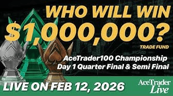 AceTrader 100 Day 1 Quarter Final & Semi Final