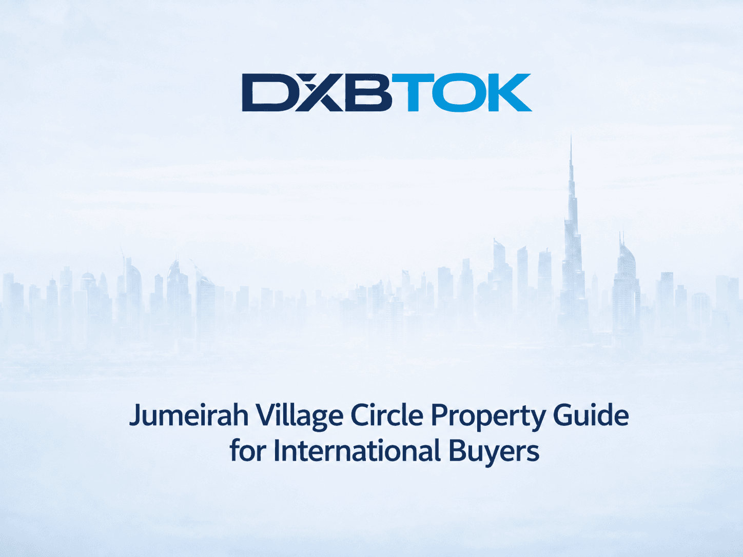 DXBTOK banner with a soft Dubai skyline background and the title “Jumeirah Village Circle Property Guide for International Buyers.