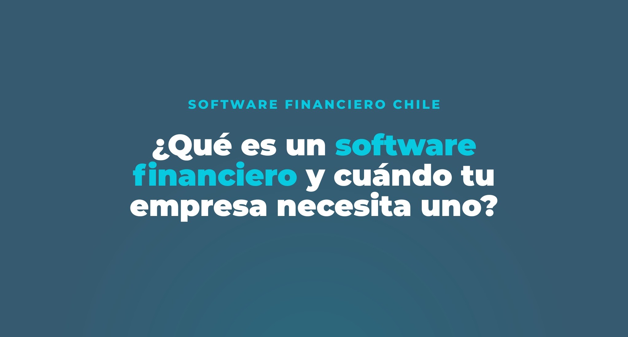 ¿Qué es un software financiero y cuándo tu empresa necesita uno?
