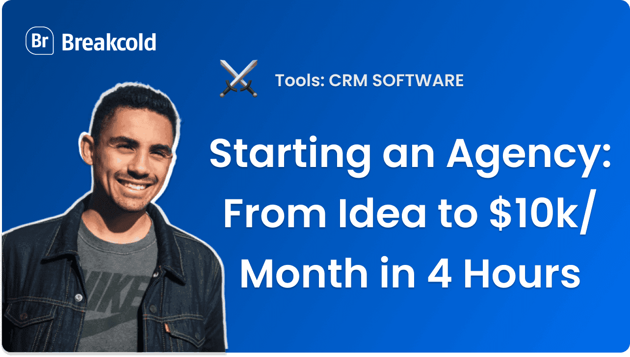 Starting an Agency: From Idea to $10k/Month in 4 Hours