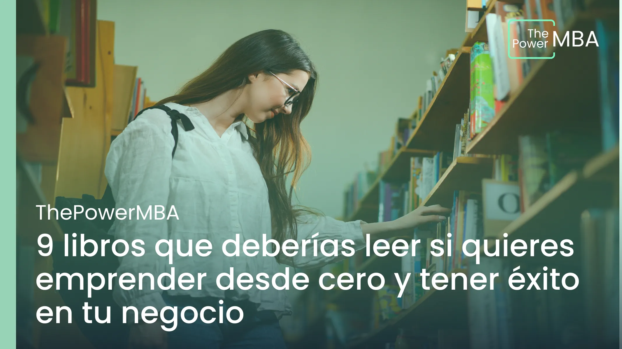 9 libros que deberías leer si quieres emprender desde cero y tener éxito en tu negocio