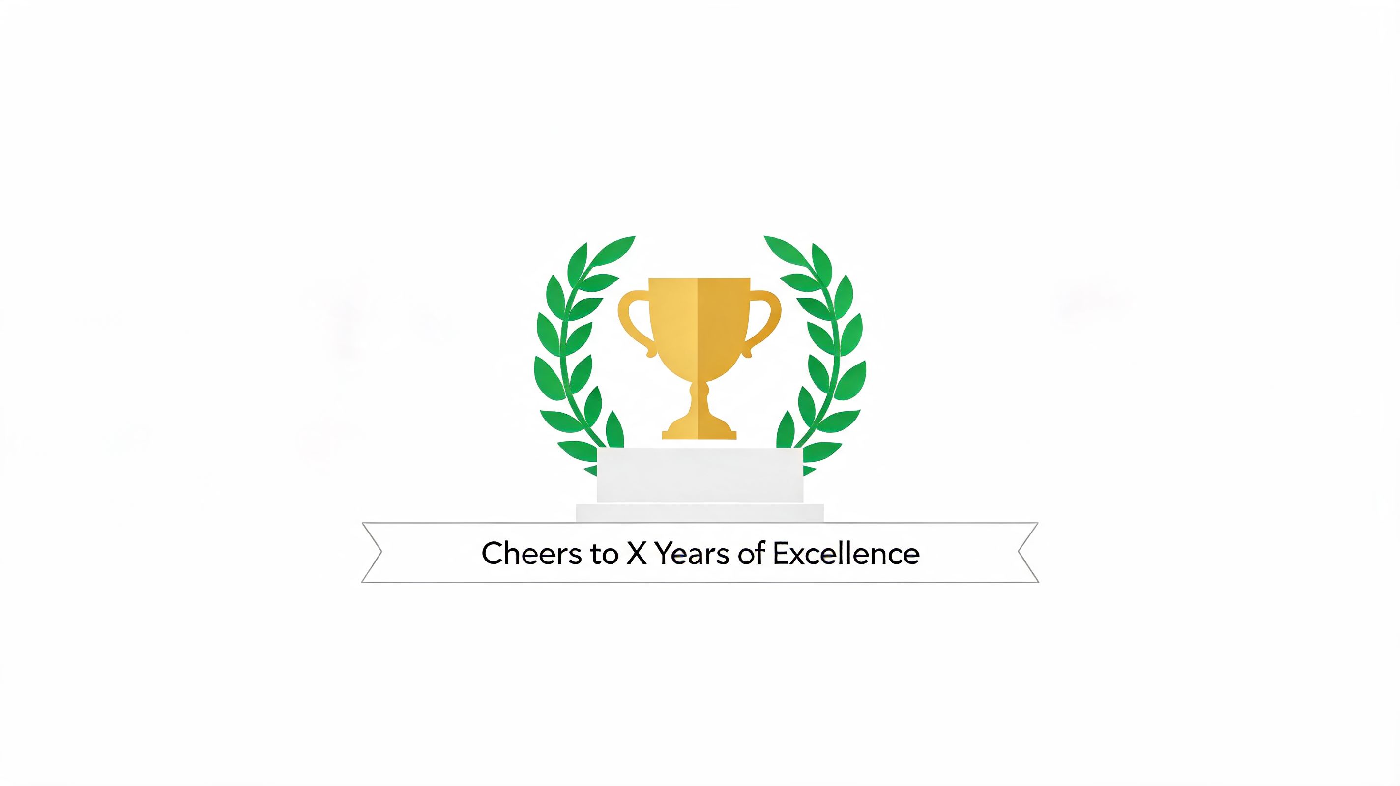 A gold trophy icon inside a green laurel wreath with the text Cheers to X Years of Excellence.