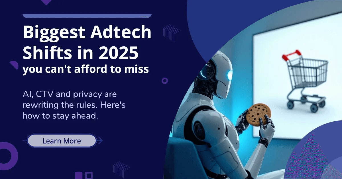 Adtech trends 2025