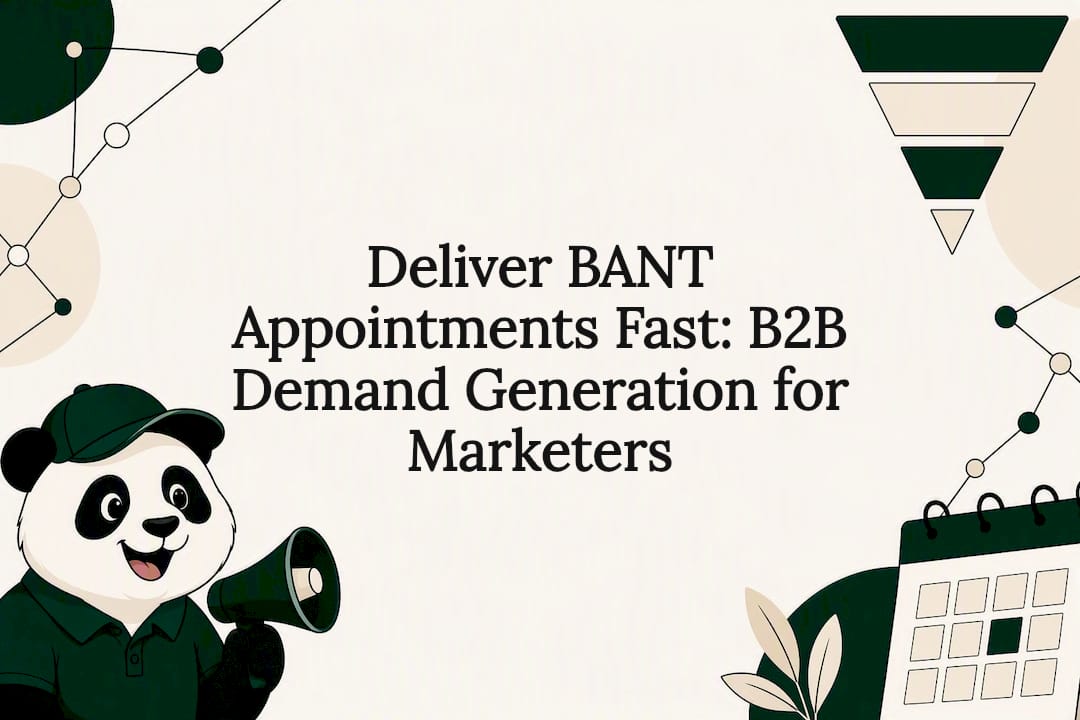 Deliver BANT Appointments Fast: B2B Demand Generation for Marketers