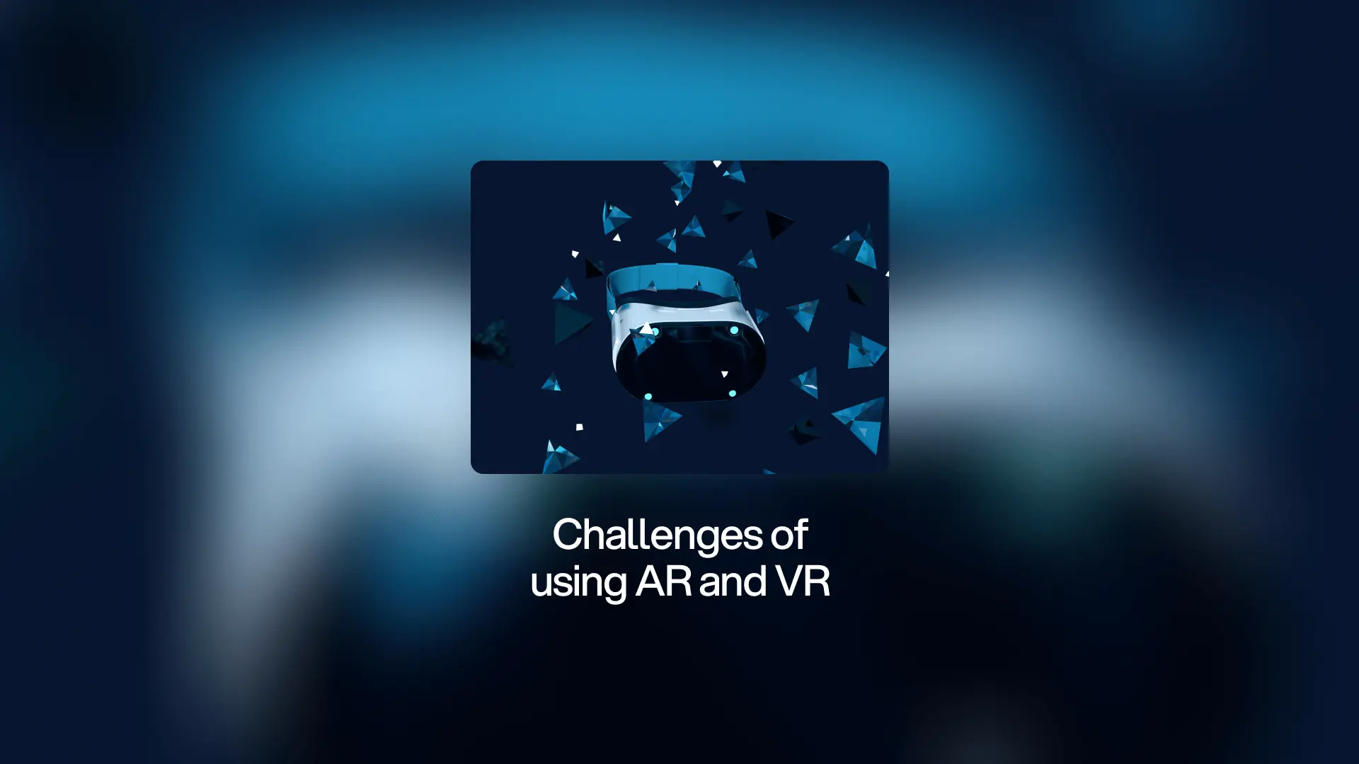 Challenges of using AR and VR in branding