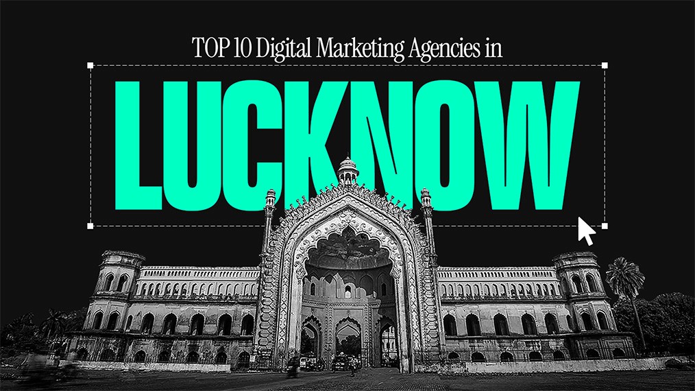 Top 10 Digital Marketing Agencies in Lucknow​