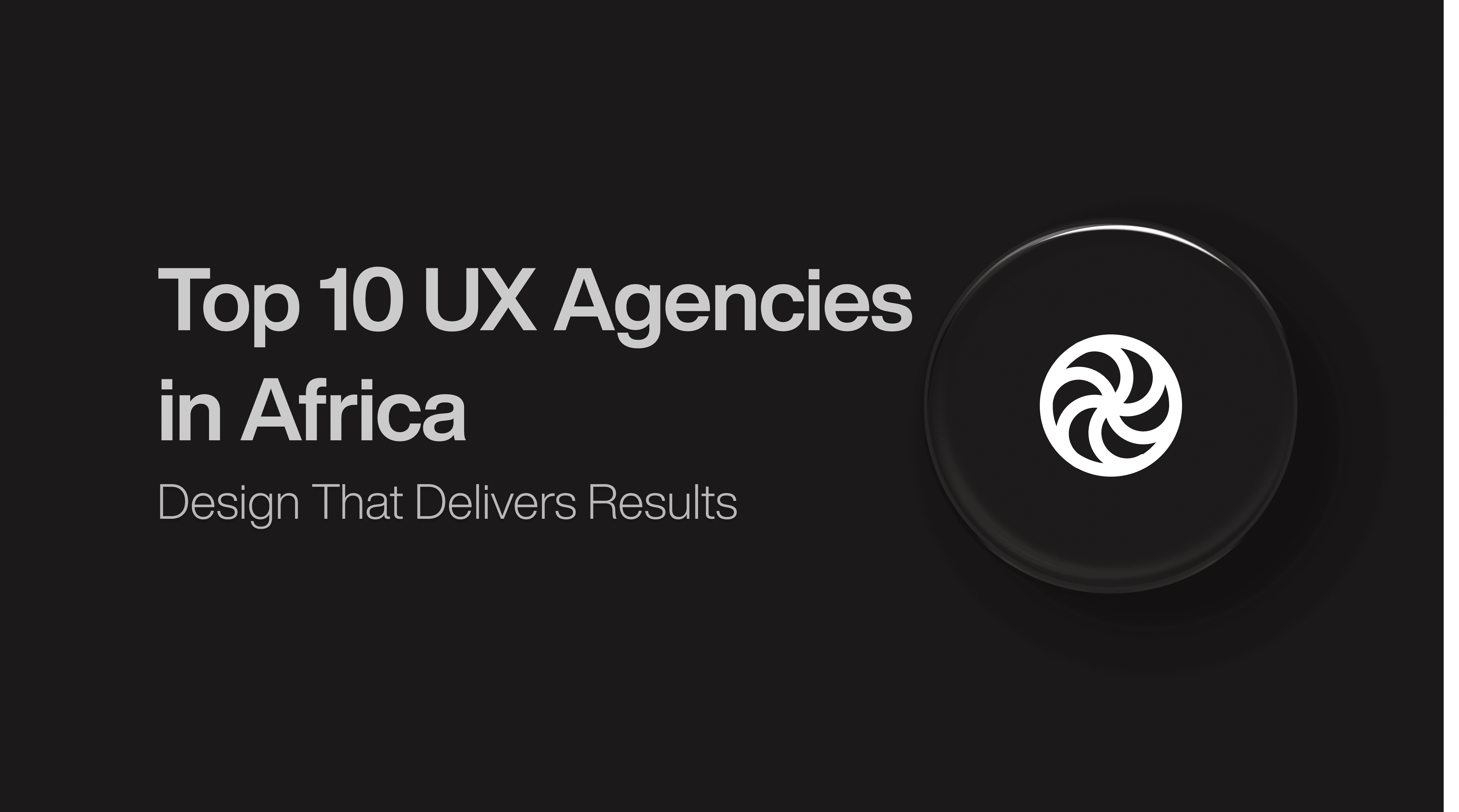 Top 10 UX Agencies in Africa That Drive Results