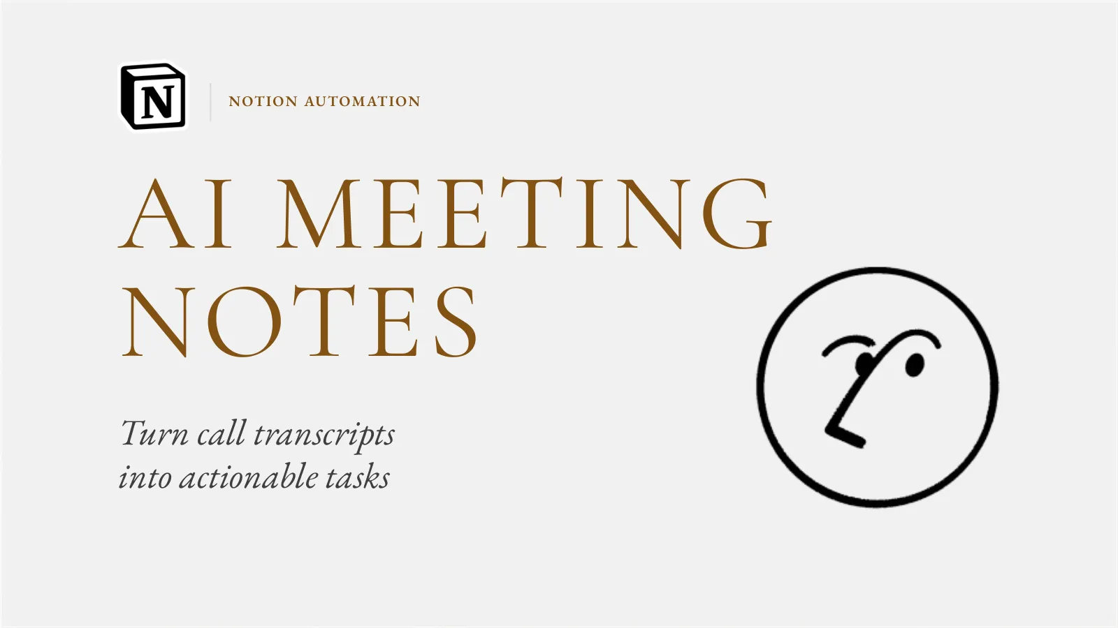 Cover graphic titled AI Meeting Notes with the subtitle Turn call transcripts into actionable tasks, and a simple line-drawn face icon.