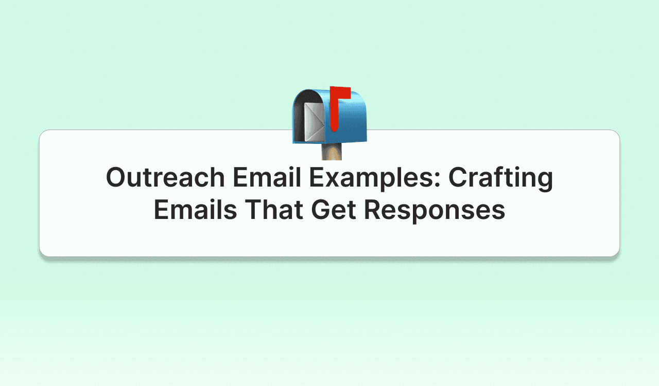 Outreach Email Examples: Crafting Emails That Get Responses