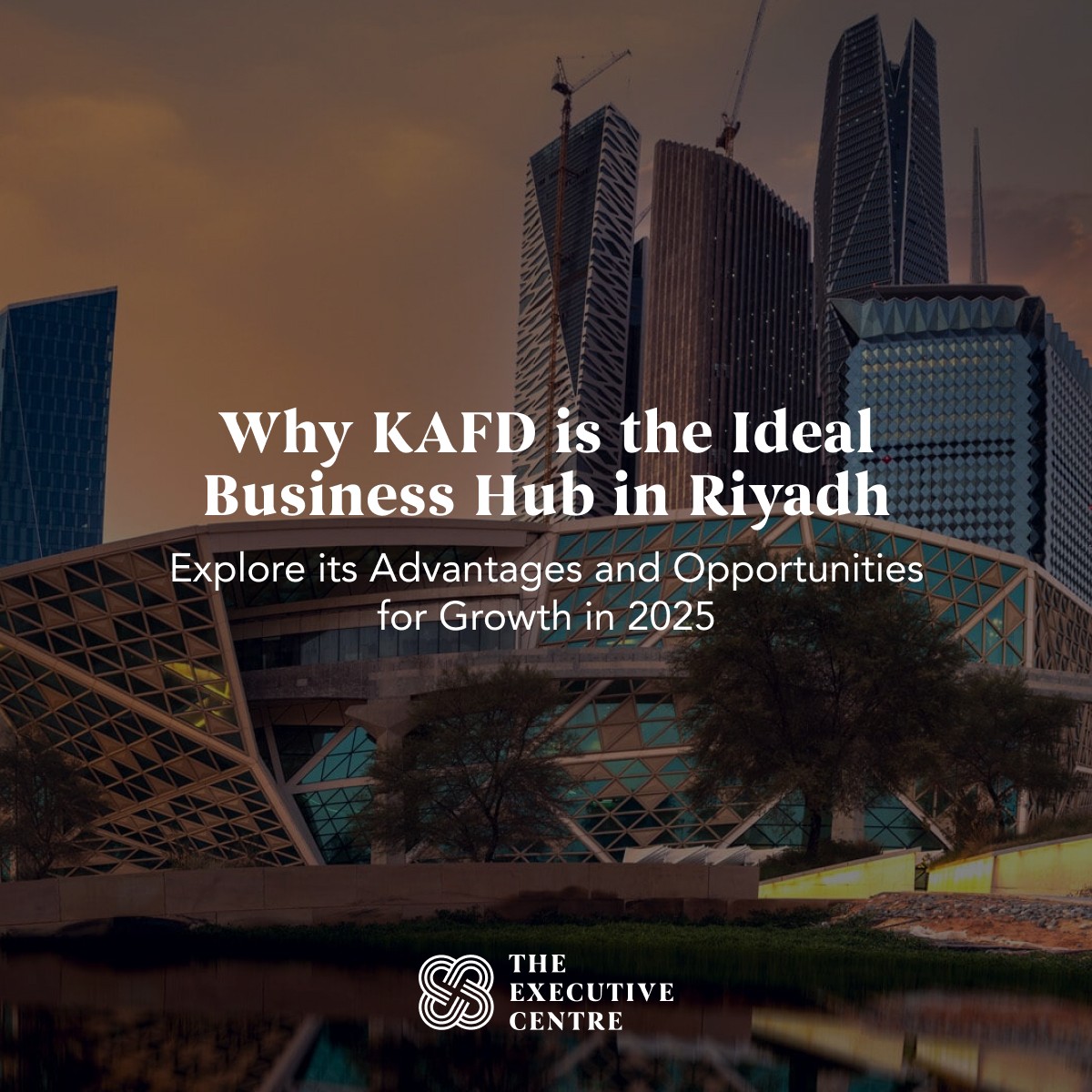 A detailed blog exploring the benefits and opportunities of KAFD in Riyadh for businesses.