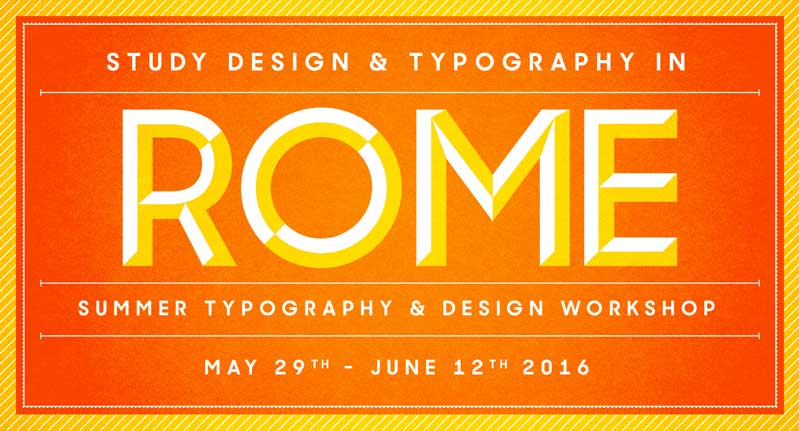 An orange, yellow and white poster with text: Study Design & Typography In Rome. Summer Typography & Design Workshop.