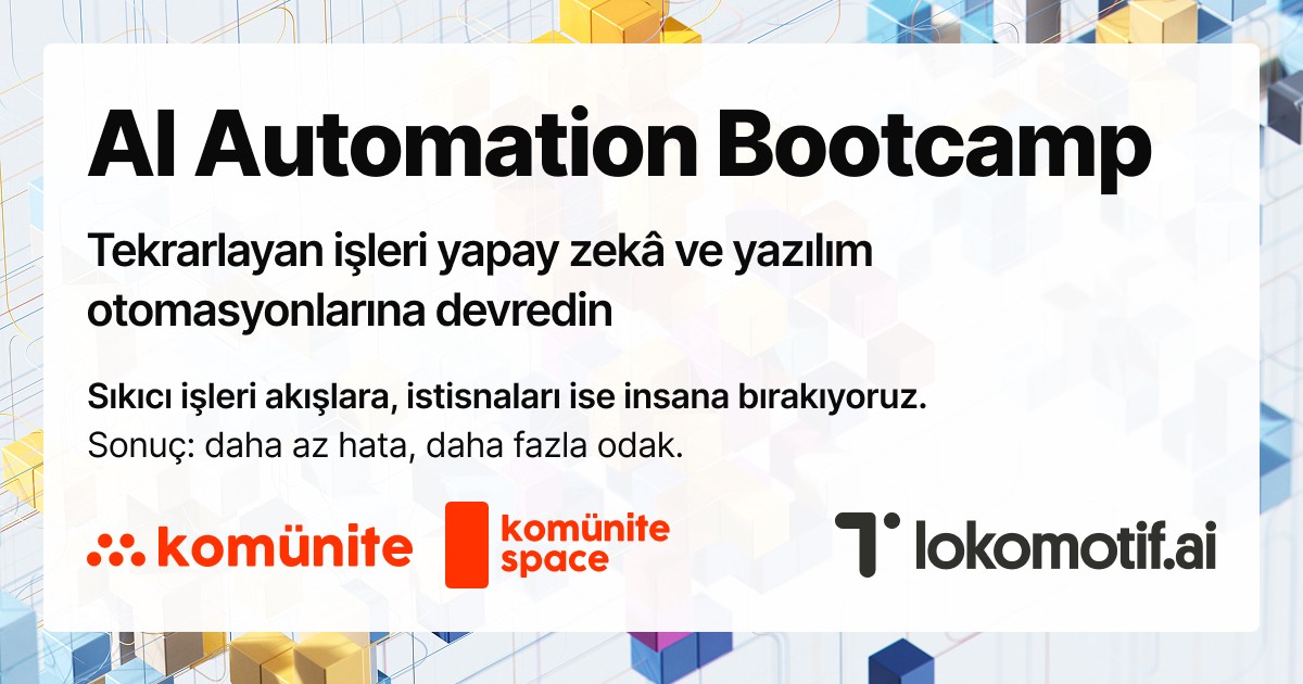 AI Automation Bootcamp — Tekrarlayan işleri AI ve yazılım otomasyonlarına devredin