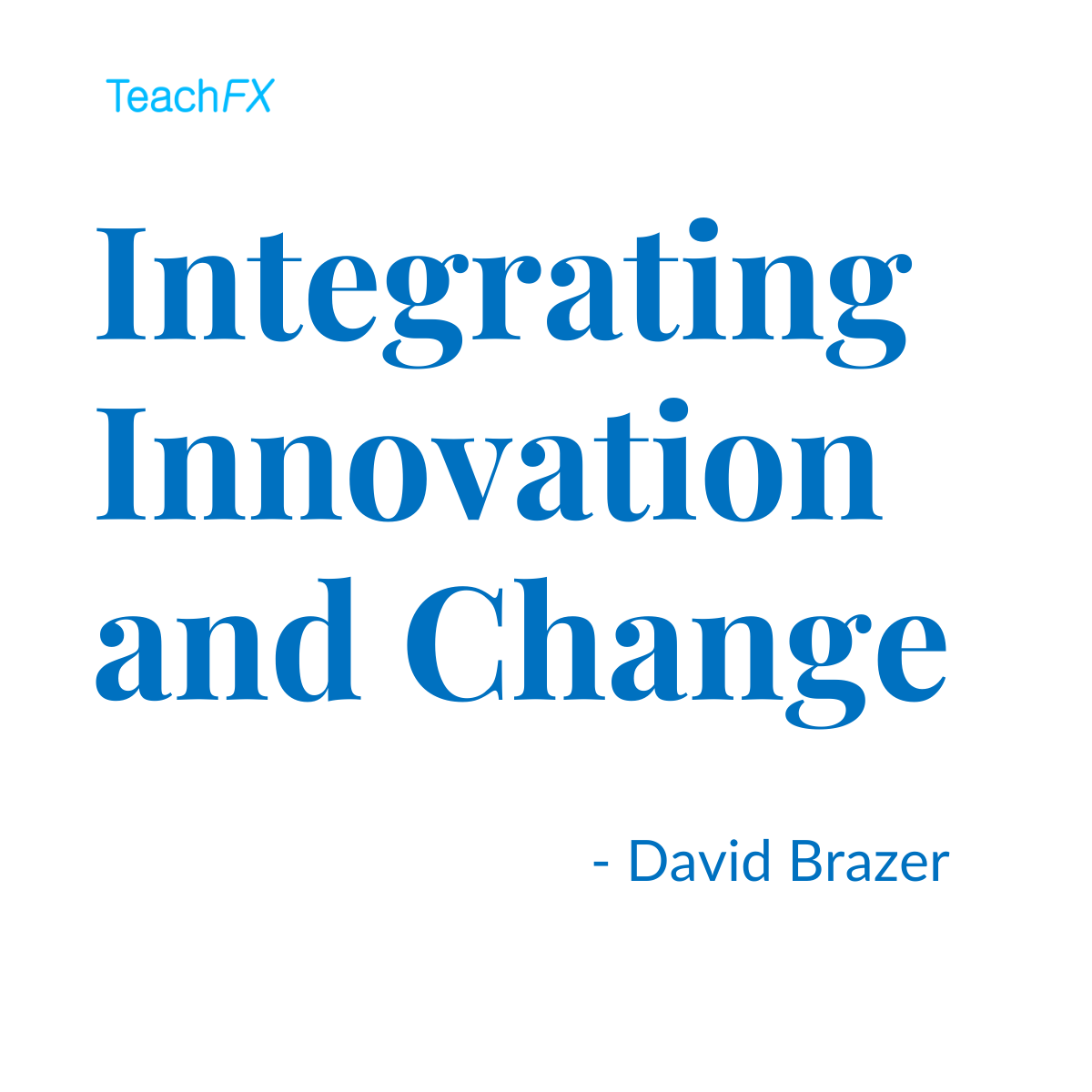 Integrating Innovation and Change