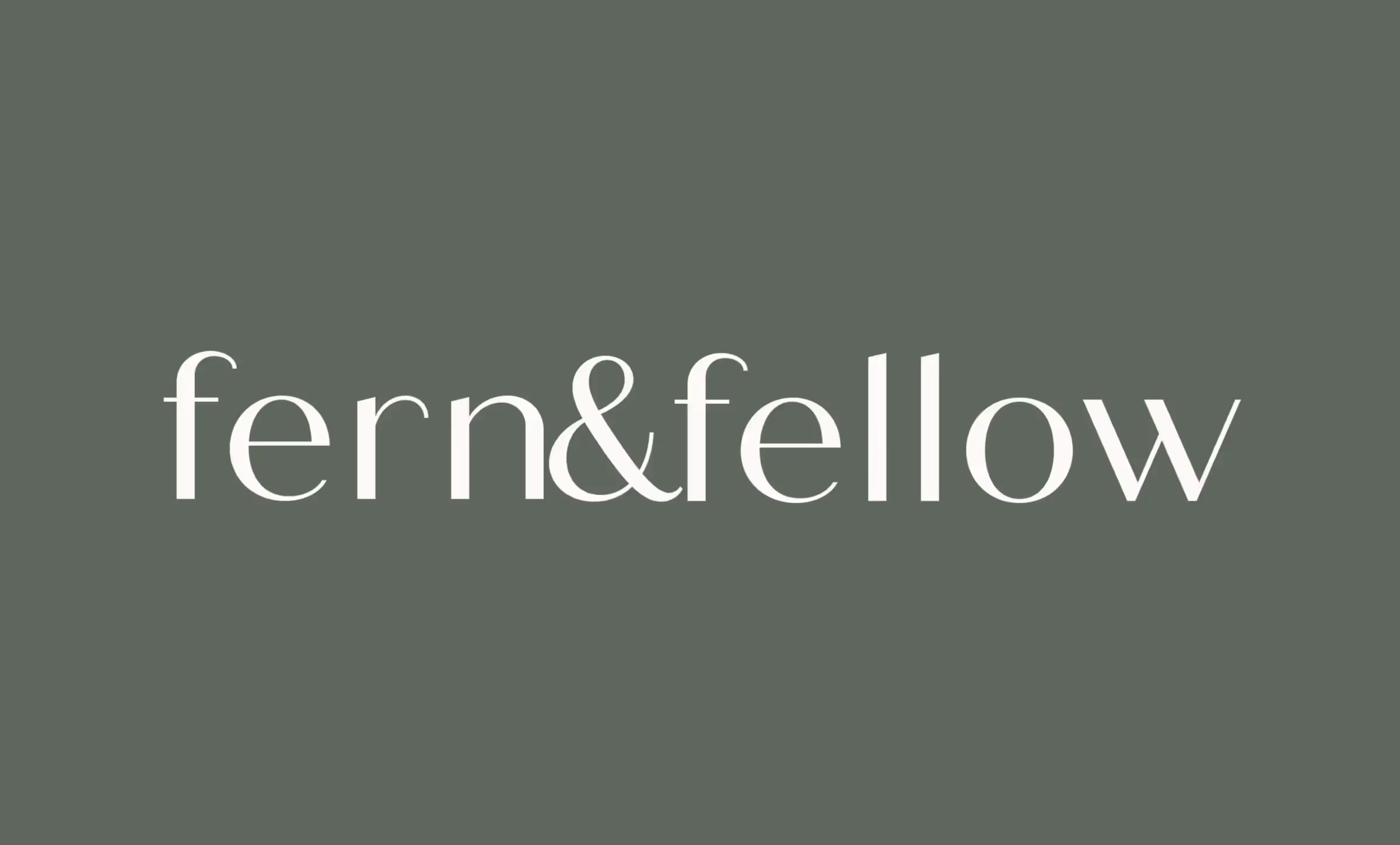 Fern & Fellow editorial content and supporting visuals