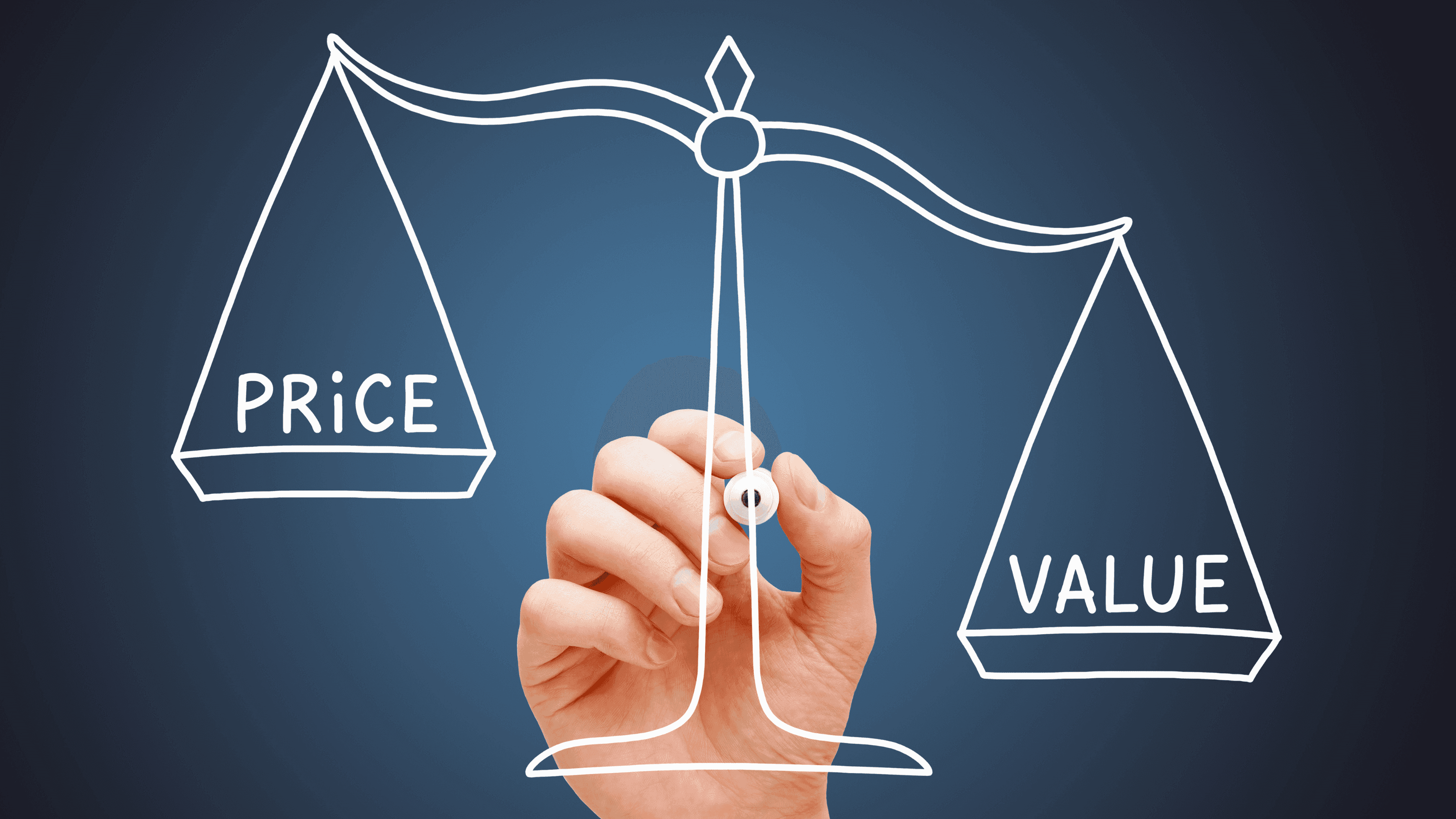 A hand is drawing a scale balancing the words "Price" on one side and "Value" on the other, symbolizing the comparison between cost and perceived worth. The background is a gradient of blue.