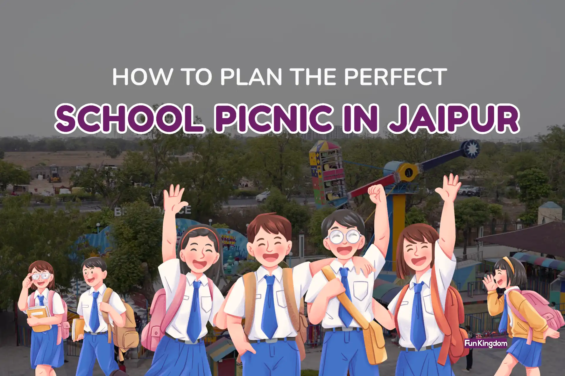 How to Plan the Perfect School Picnic in Jaipur