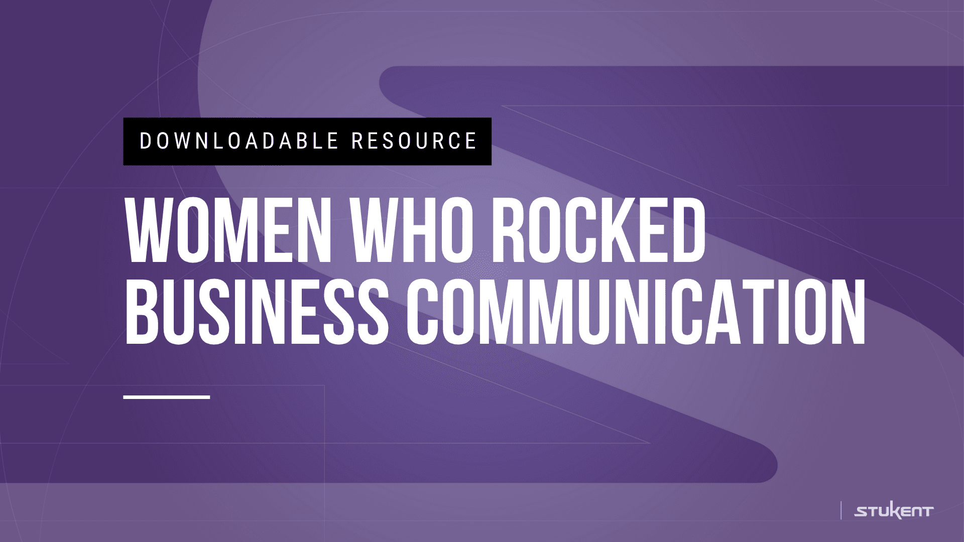 DOWNLOADABLE RESOURCE: WOMEN WHO ROCKED BUSINESS COMMUNICATOIN