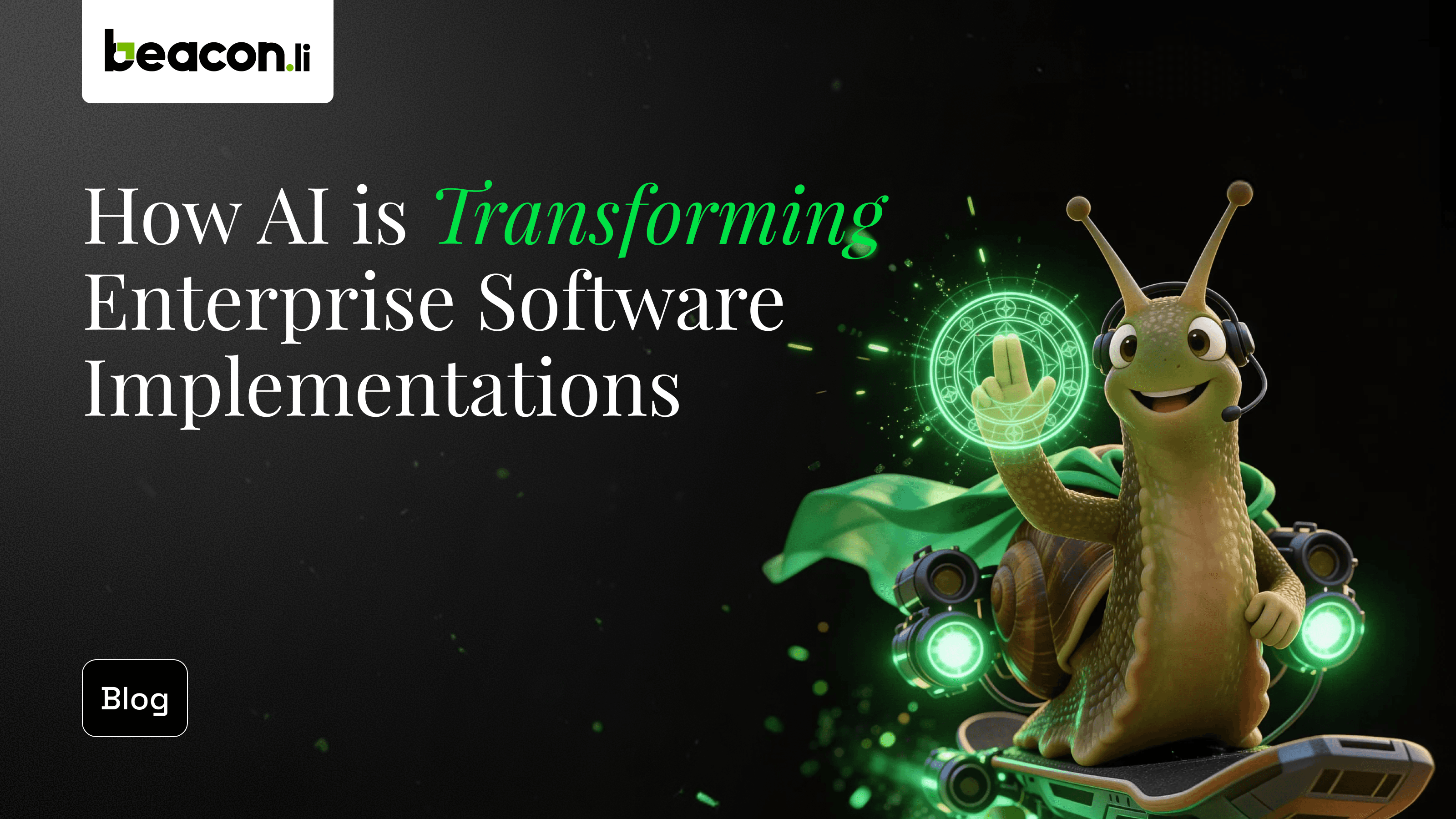 How AI Is Transforming Enterprise Software Implementation - Beacon.li