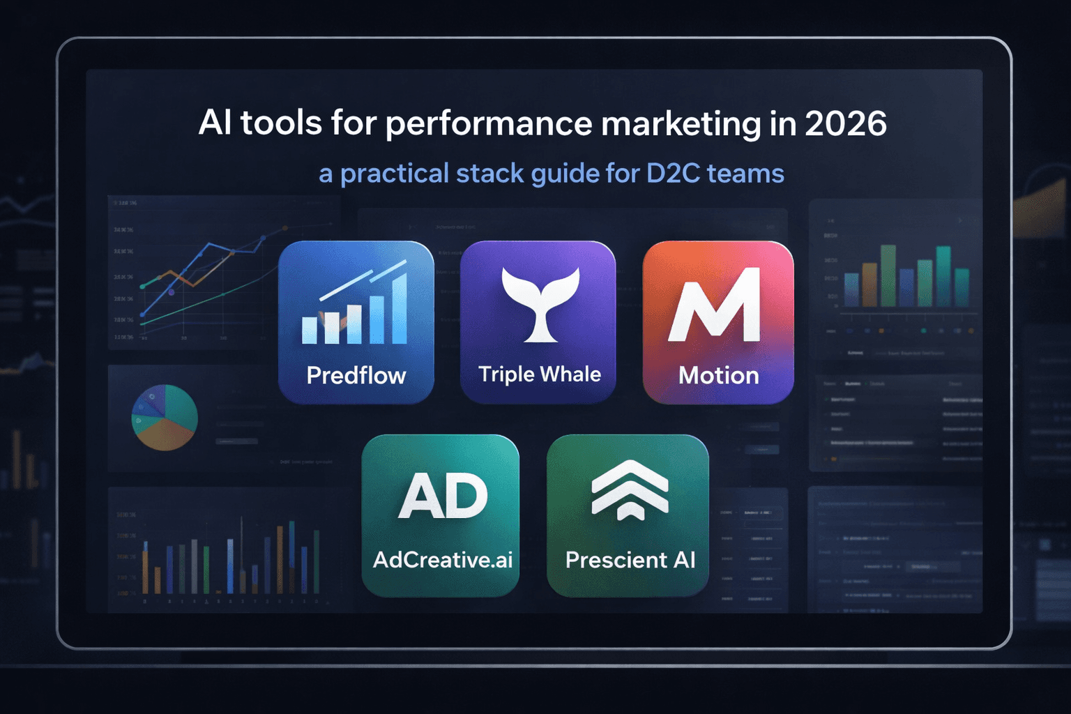 AI tools for performance marketing in 2026 — a practical stack guide for D2C teams