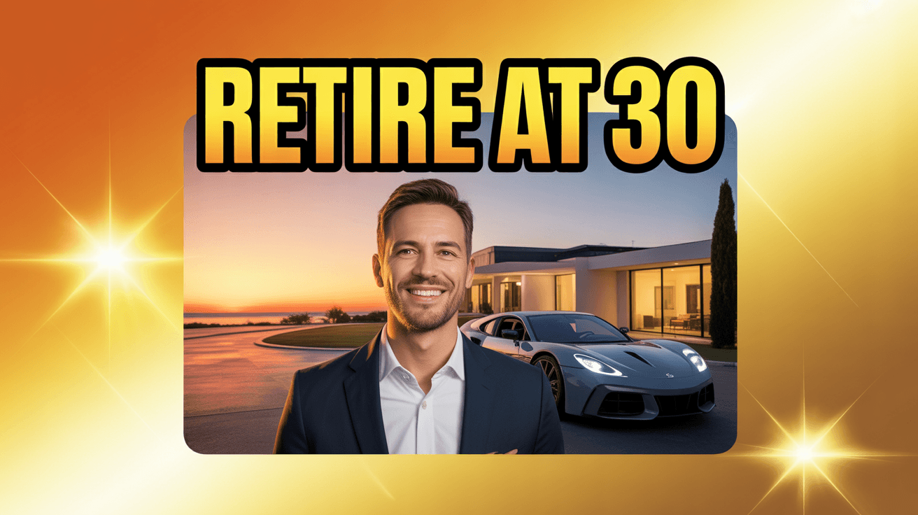 Entrepreneur beside supercar and mansion at sunset with RETIRE AT 30 headline