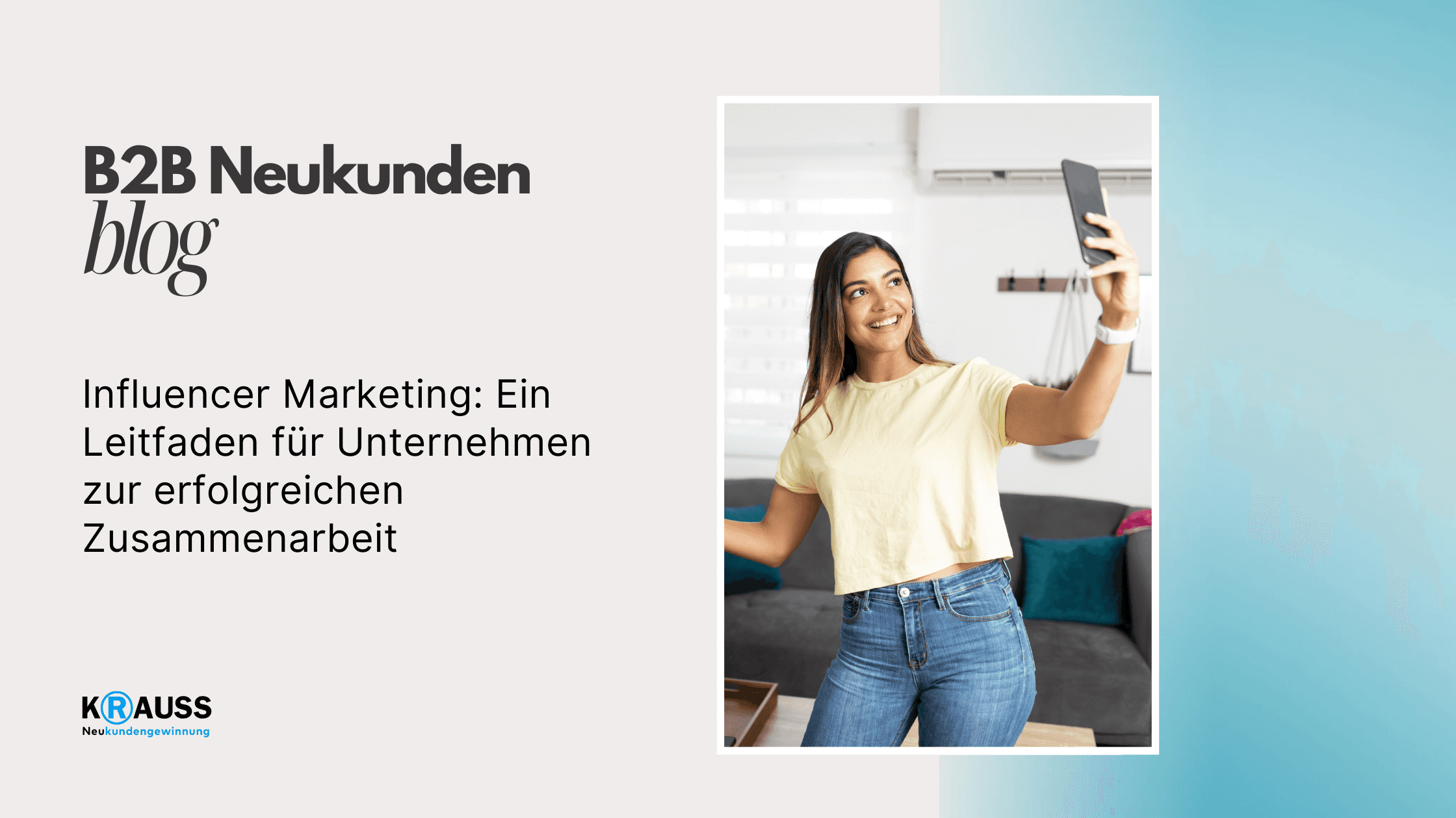 Influencer Marketing: Ein Leitfaden für Unternehmen zur erfolgreichen Zusammenarbeit