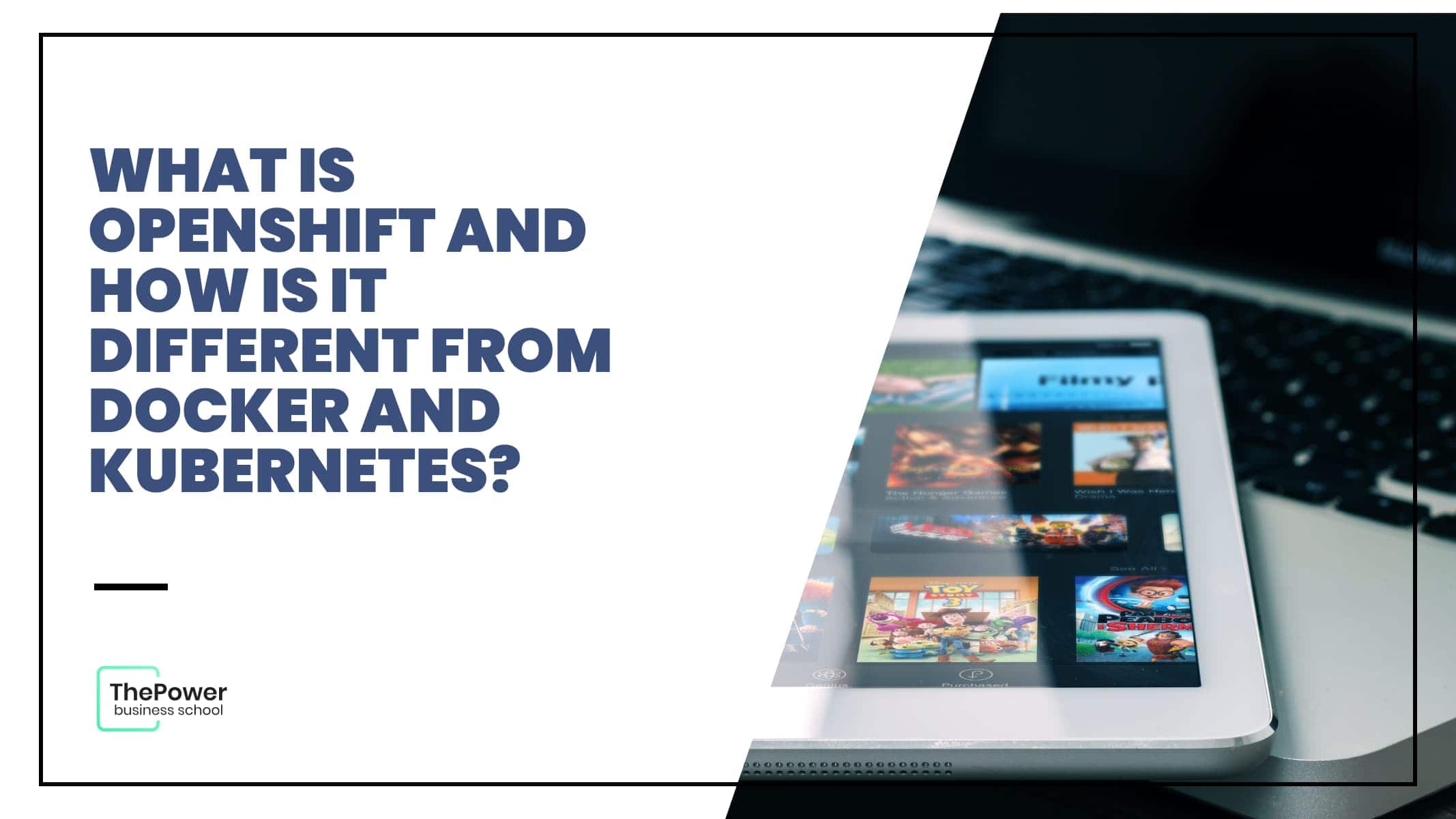 What is Openshift and how is it different from Docker and Kubernetes?