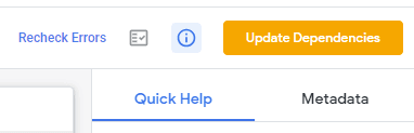 Interface buttons for 'Recheck Errors' with a refresh icon and 'Update Dependencies' in orange, along with tabs for 'Quick Help' and 'Metadata' in a software development environment