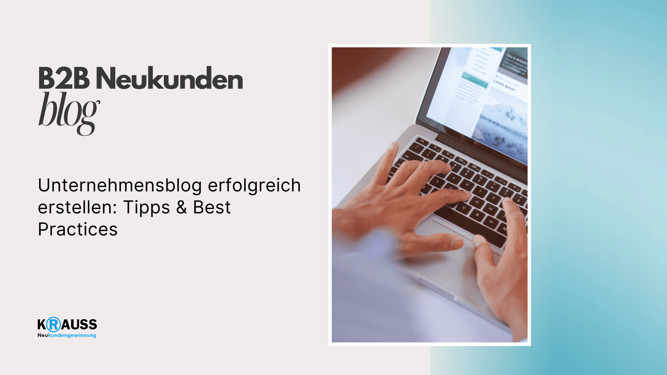 Unternehmensblog erfolgreich erstellen: Tipps & Best Practices