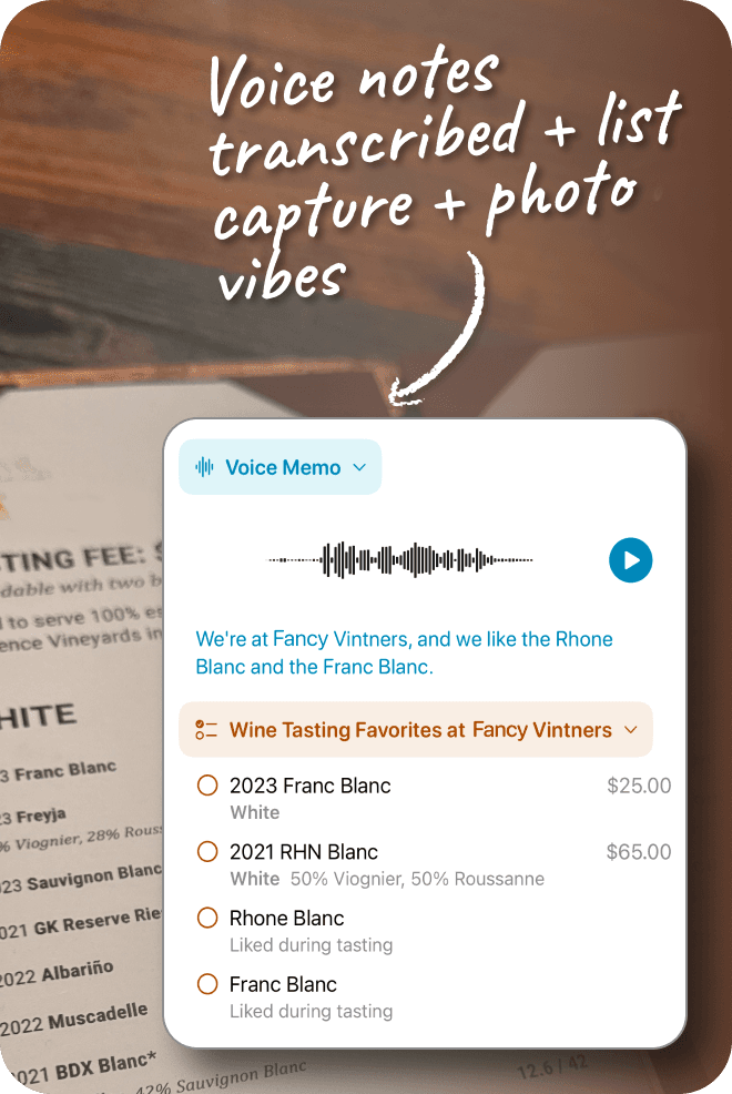 An example use showing a wine tasting menu where the photo and voice note have been transcribed, the app shows the favorite wines from the voice note. The headline is 'Voice notes transcribed + list capture + photo vibes'.