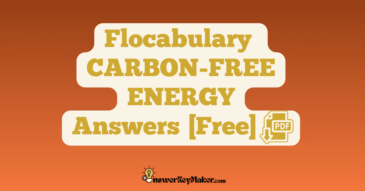 Download Flocabulary CARBON-FREE ENERGY Quiz, Read & Respond Answer Key PDF for Free.