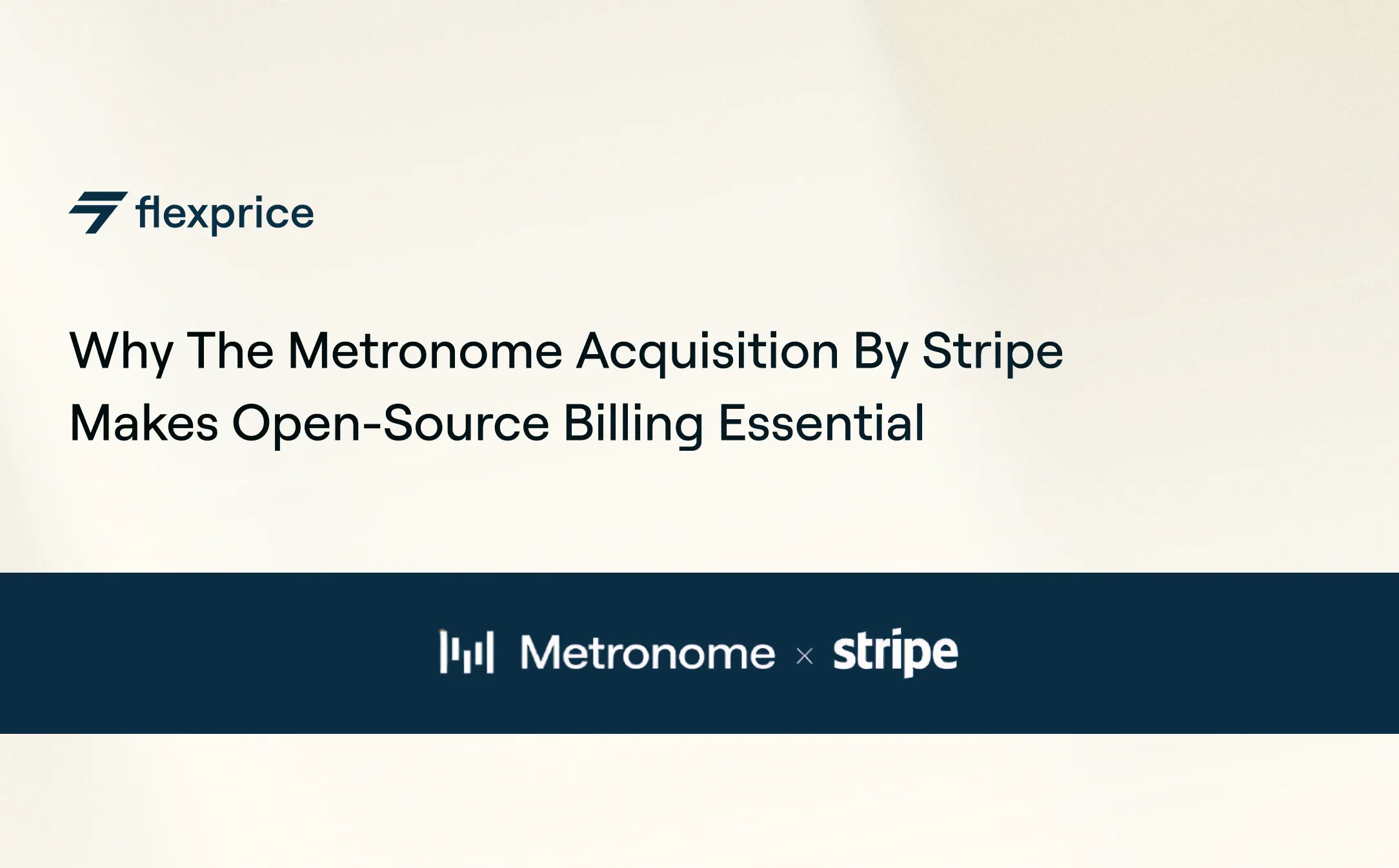 Flexprice graphic explaining why the Metronome acquisition by Stripe makes open-source billing essential, featuring the Metronome × Stripe logo strip at the bottom
